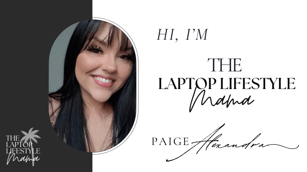 Hi, I’m Paige, The Laptop Lifestyle&nbsp;Mama