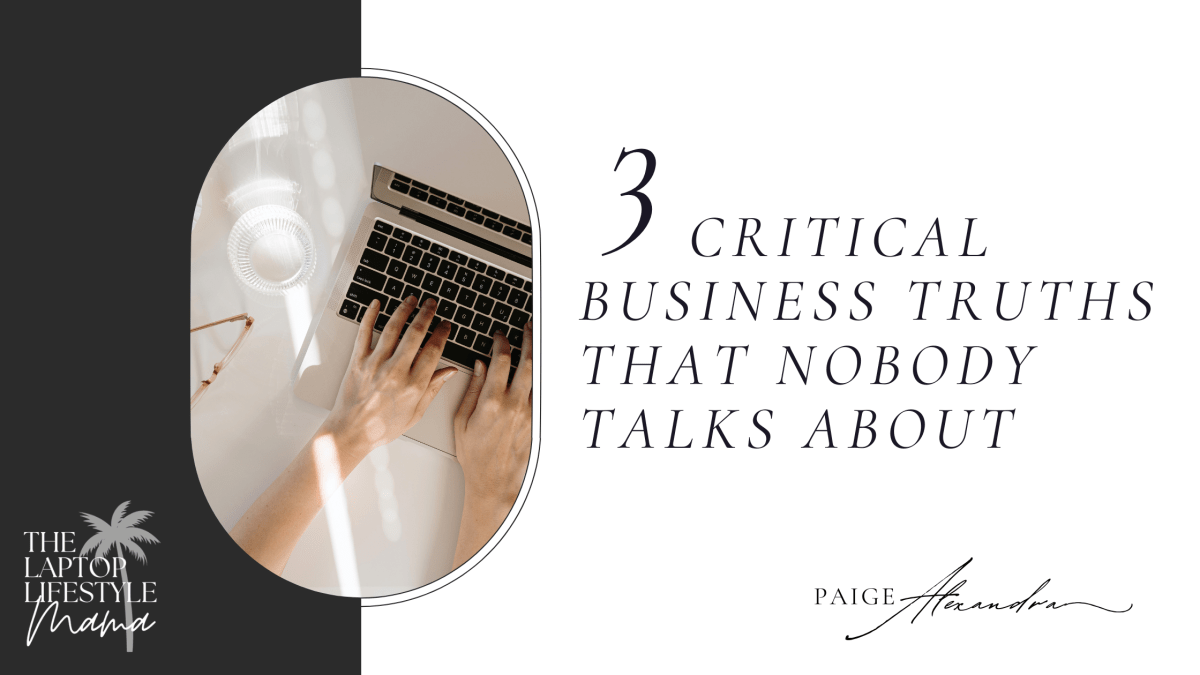 3 Critical Business Truths Nobody Talks&nbsp;About