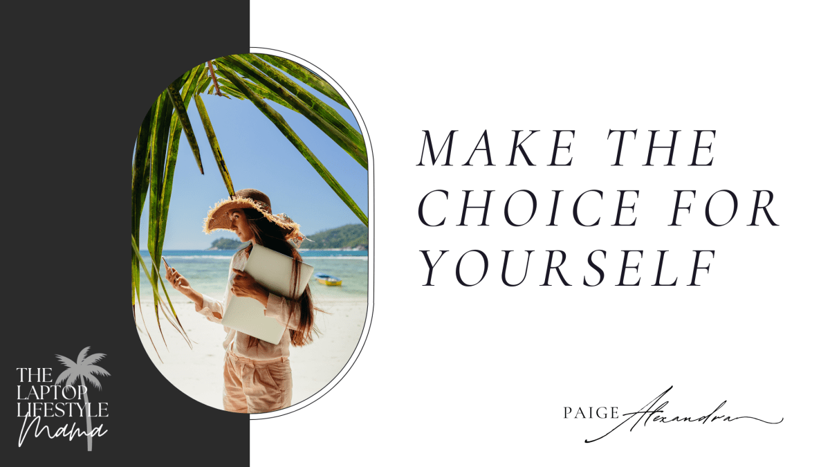Make the Choice for&nbsp;YOURSELF.