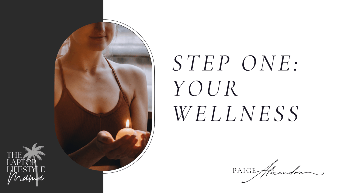 Step One: Your&nbsp;Wellness